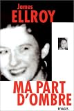 Ma part d'ombre par Ellroy Ma part d'ombre par Ellroy