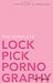 Complete Lockpick Pornography, The