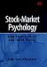 Book Stock-Market Psychology: How People Value and Trade Stocks