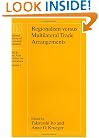 Regionalism versus Multilateral Trade Arrangements (National Bureau of Economic Research East Asia Seminar on Economics)