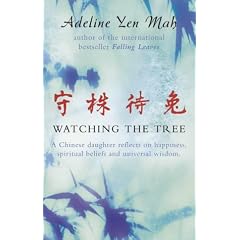 Watching the Tree: A Chinese Daughter Reflects on Happiness, Spiritual Beliefs and Universal Wisdom
