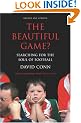 The Beautiful Game?: Searching for the Soul of Football: Searching the Soul of Football