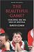 The Beautiful Game?: Searching the Soul of Football