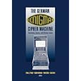 The German Enigma Cipher Machine: Beginnings, Success, and Ultimate Failure (Artech House...