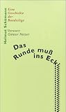 Das Runde mu&szlig; ins Eckige - Eine Geschichte der Bundesliga - Helmut Sch&uuml;mann