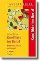 Konflikte im Beruf: Erkennen, l&ouml;sen, vorbeugen