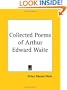 Collected Poems of Arthur Edward Waite