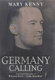 Germany Calling: A Personal Biography of William Joyce, Lord Haw Haw