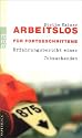 Arbeitslos für Fortgeschrittene. Erfahrungsbericht einer Jobsuchenden.