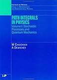 Path Integrals in Physics Volume 1: Stochastic Process & Quantum Mechanics