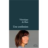 Une confessionpar V�ronique de Bure