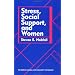 Stress, Social Support, And Women (Series in Clinical and Community Psychology)