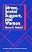 Stress, Social Support and Women (The Series in Clinical & Community Psychology)