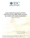Review IDC Research  / Japan Network Equipment Sales Channel Survey 2005: Sales revenue by vendor and vendor evaluation