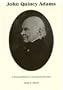 John Quincy Adams: A Personal History of an Independent Man (Signature Ser.))