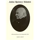 John Quincy Adams: A Personal History of an Independent Man (Signature... by Marie B. Hecht