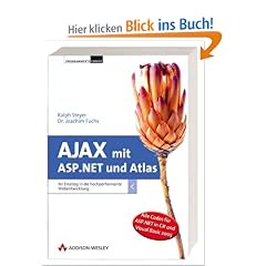 Ajax mit ASP.NET und Atlas. Ihr Einstieg in die hochperformante Webentwicklung