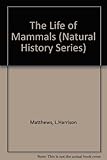The life of mammals