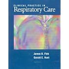 Clinical Practice in Respiratory Care by James B. Fink and Gerald E. Hunt