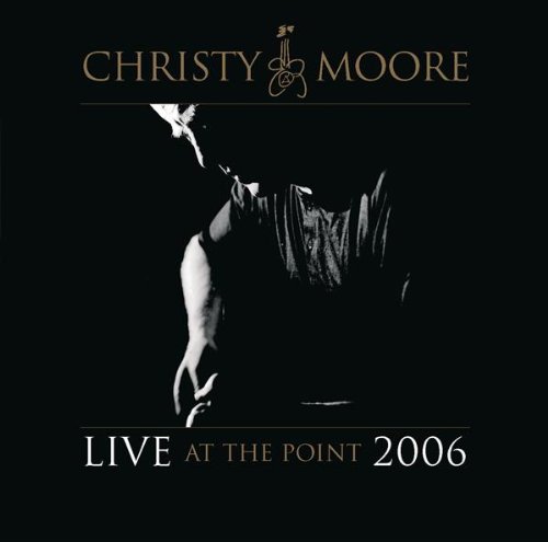 CHRISTY MOORE : LIVE POINT 06