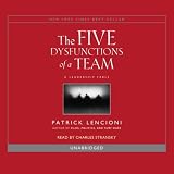 The Five Dysfunctions of a Team: A Leadership Fable (Unabridged)