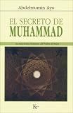 El secreto de Muhammad: La experiencia chamanica del Profeta del Islam