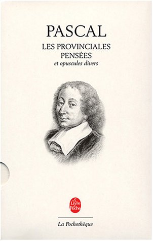 Les Pens�es, les provinciales et opuscules philosophiques