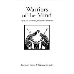 Warriors of the Mind: A Quest for the Supreme Genius of the Chess Board