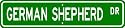German Shepherd STREET SIGN ~ High Quality Aluminum ~ Dog Lover