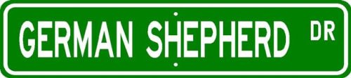 German Shepherd STREET SIGN ~ High Quality Aluminum ~ Dog Lover