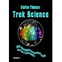 Trek Science. Mit Warpgeschwindigkeit in die Zukunft?