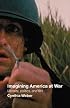 Imagining America at War: Morality, Politics and Film