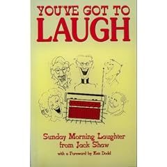 You've Got to Laugh: Sunday Morning Laughter from Jack Shaw