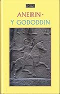Y Gododdin: Britain's Oldest Heroic Poem (Welsh Classics)