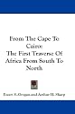 From the Cape to Cairo: The First Traverse of Africa from South to North