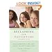Reclaiming Our Daughters: What Parenting a Pre-Teen Taught Me About Real Girls (previously published as My Girl)