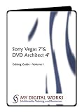 Sony Vegas 7 & DVD Architect 4 - Editing Guide Volume 1