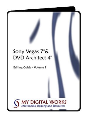 Sony Vegas 7 & DVD Architect 4 - Editing Guide Volume 1