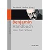 Benjamin-Handbuch: Leben - Werk - WirkungSonderausgabe
