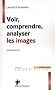 Voir, comprendre, analyser les images