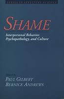 Shame: Interpersonal Behavior, Psychopathology, and Culture (Series in Affective Science)