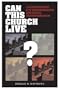 Can This Church Live?: A Congregation, Its Neighborhood, and Social Transformation