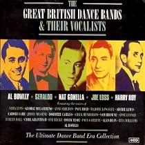 The Great British Dance Bands & Their Vocalists