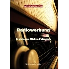 Radiowerbung: Grundlagen, M�rkte, Potenziale