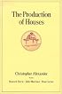 The Production of Houses (Center for Environmental Structure Series)