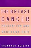 The breast cancer prevention and recovery diet