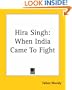 Hira Singh: When India Came to Fight