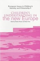 Children's Understanding in the New Europe (European Issues in Children's Identity and Citizenship)