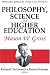 Philosophy, Science and Higher Education
