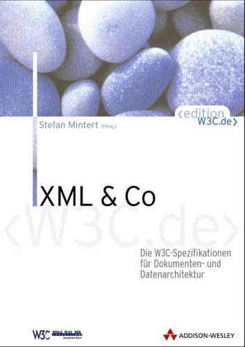 XML & Co. Die W3C-Spezifikationen für Dokumenten- und Datenarchitektur